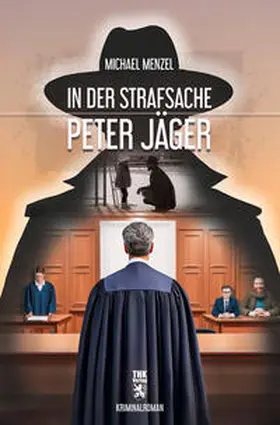 Menzel |  In der Strafsache Peter Jäger | Buch |  Sack Fachmedien