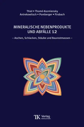 Thiel / Thomé-Kozmiensky / Antrekowitsch |  Mineralische Nebenprodukte und Abfälle 12 | Buch |  Sack Fachmedien