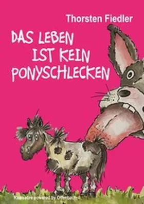 Fiedler |  Das Leben ist kein Ponyschlecken | eBook | Sack Fachmedien