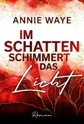 Waye |  Im Schatten schimmert das Licht | eBook | Sack Fachmedien