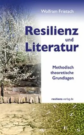 Frietsch |  Resilienz und Literatur | eBook | Sack Fachmedien