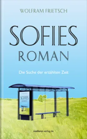 Frietsch |  Sofies Roman | Buch |  Sack Fachmedien