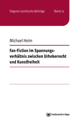 Heim |  Fan-Fiction im Spannungsverhältnis zwischen Urheberrecht und Kunstfreiheit | Buch |  Sack Fachmedien