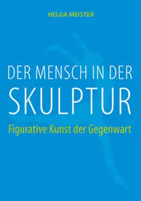 Meister |  Der Mensch in der Skulptur | Buch |  Sack Fachmedien