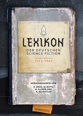Geus / Both / Illmer |  Lexikon der deutschsprachigen Science ­Fiction 1933-1945 | Buch |  Sack Fachmedien