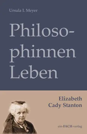Meyer |  PhilosophinnenLeben: Elizabeth Cady Stanton | Buch |  Sack Fachmedien