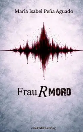 Pena Aguado |  FrauRmord | Buch |  Sack Fachmedien