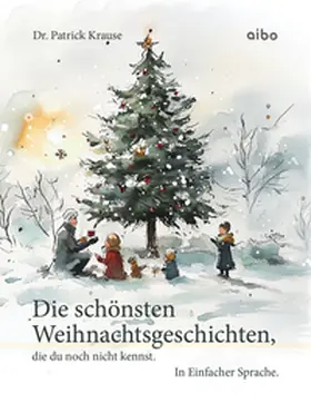 Krause |  Die schönsten Weihnachtsgeschichten, die du noch nicht kennst. In Einfacher Sprache. | Buch |  Sack Fachmedien