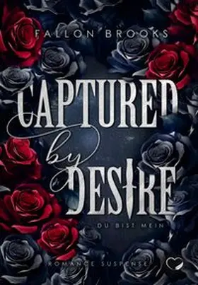 Brooks / Federherz Verlag GmbH |  Captured by Desire: Du bist mein (Romance Suspense) | Buch |  Sack Fachmedien
