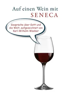 Weeber |  Auf einen Wein mit Seneca | Buch |  Sack Fachmedien