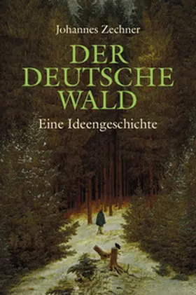 Zechner |  Der deutsche Wald | Buch |  Sack Fachmedien
