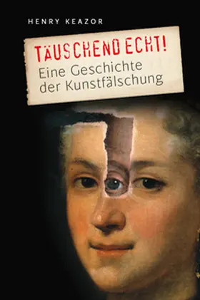Keazor |  Täuschend echt! | Buch |  Sack Fachmedien