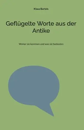Bartels |  Geflügelte Worte aus der Antike | Buch |  Sack Fachmedien
