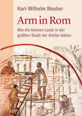 Weeber |  Arm in Rom | Buch |  Sack Fachmedien