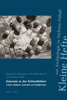 Bachmann / Klamm / Stahl |  Exkursion zu den Schlachtfeldern Lützen, Roßbach, Auerstedt und Großgörschen | Buch |  Sack Fachmedien