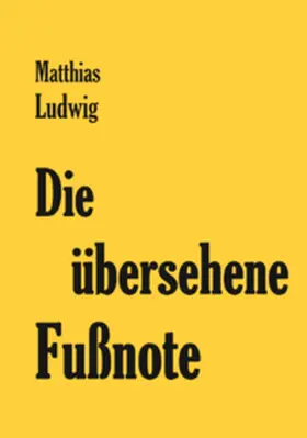 Ludwig |  Die übersehene Fußnote | Buch |  Sack Fachmedien