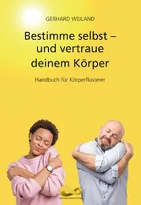 Weiland |  Bestimme selbst - und vertraue deinem Körper | eBook | Sack Fachmedien