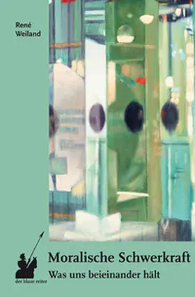 Weiland |  Moralische Schwerkraft | Buch |  Sack Fachmedien