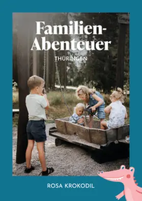 Espig / Fichtel |  Familien-Abenteuer Thüringen | Buch |  Sack Fachmedien