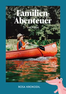 Espig / Lachmann |  Familien-Abenteuer Sachsen | Buch |  Sack Fachmedien