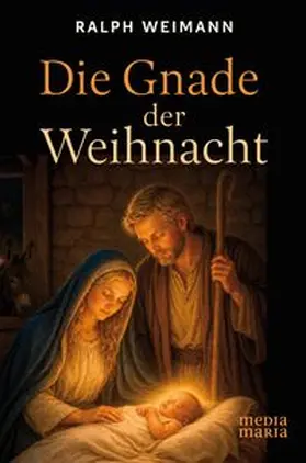 Weimann |  Die Gnade der Weihnacht | Buch |  Sack Fachmedien