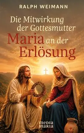 Weimann |  Die Mitwirkung der Gottesmutter Maria an der Erlösung | Buch |  Sack Fachmedien