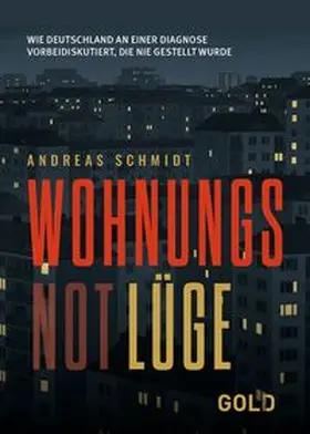 Schmidt |  WohnungsNotLüge | Buch |  Sack Fachmedien