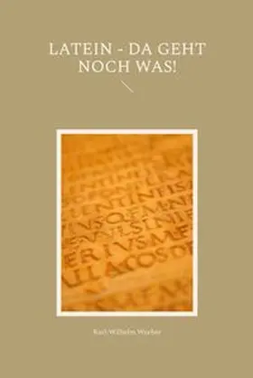 Weeber |  Latein - da geht noch was! | eBook | Sack Fachmedien