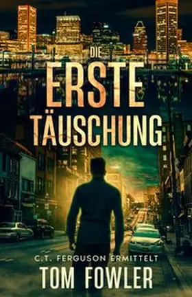Fowler |  Die erste Täuschung | eBook | Sack Fachmedien