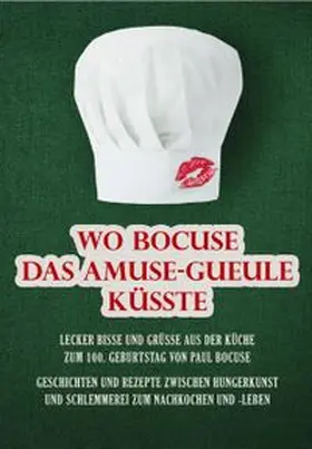 Kade / Blauth / von der Dunk |  Wo Paul Bocuse das Amuse-Gueule küsste | Buch |  Sack Fachmedien