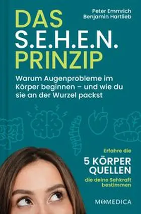 Emmrich / Hartlieb | Das S.E.H.E.N. Prinzip. | Buch | 978-3-912549-02-7 | www.sack.de