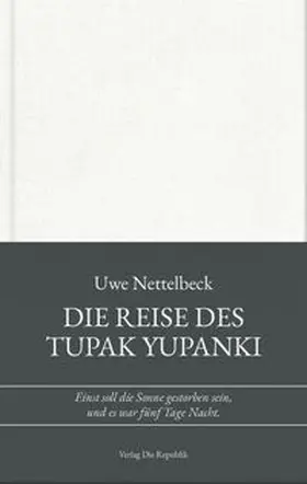 Nettelbeck |  Die Reise des Tupak Yupanki | Buch |  Sack Fachmedien