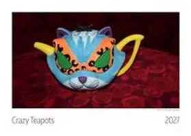  Crazy Teapots Kalender 2027 | Sonstiges |  Sack Fachmedien