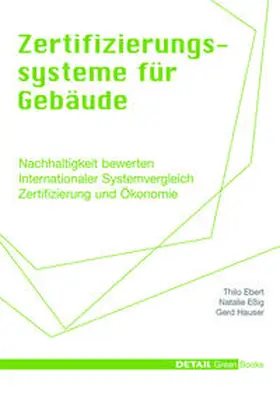 Ebert / Eßig / Hauser |  Detail Green Books: Zertifizierungssysteme für Gebäude | Buch |  Sack Fachmedien