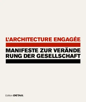Nerdinger |  L'architecture engagée - Manifeste zur Veränderung der Gesellschaft | Buch |  Sack Fachmedien