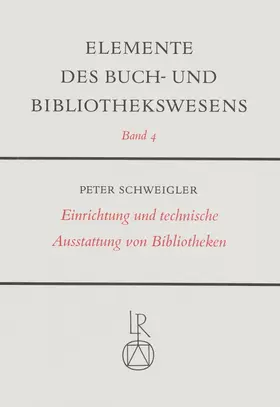 Schweigler |  Einrichtung und technische Ausstattung von Bibliotheken | Buch |  Sack Fachmedien