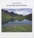 Huber |  In den Allgäuer Alpen | Buch |  Sack Fachmedien
