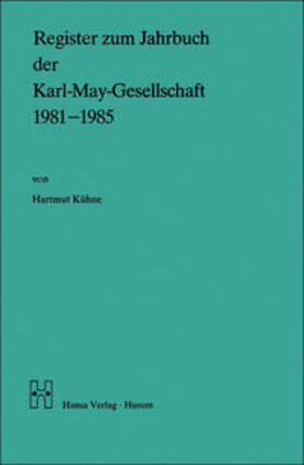 Kühne / Roxin / Stolte |  Jahrbuch der Karl-May-Gesellschaft / Jahrbuch der Karl-May-Gesellschaft | Buch |  Sack Fachmedien