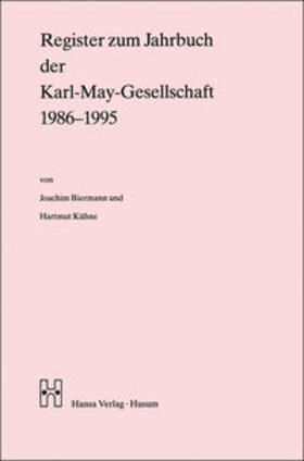 Biermann / Kühne / Roxin |  Jahrbuch der Karl-May-Gesellschaft / Register zum Jahrbuch der Karl-May-Gesellschaft 1986-1995 | Buch |  Sack Fachmedien