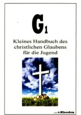 Hermann |  G 1. Kleines Handbuch des christlichen Glaubens für die Jugend | Buch |  Sack Fachmedien