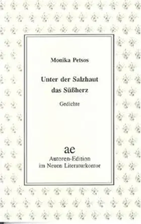 Petsos |  Unter der Salzhaut das Süssherz | Buch |  Sack Fachmedien