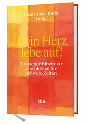 Bode |  Dein Herz lebe auf! | Buch |  Sack Fachmedien