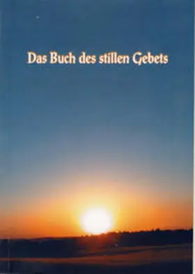 Silent Unity |  Das Buch des stillen Gebets | Buch |  Sack Fachmedien