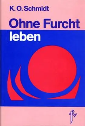 Schmidt |  Ohne Furcht leben | Buch |  Sack Fachmedien