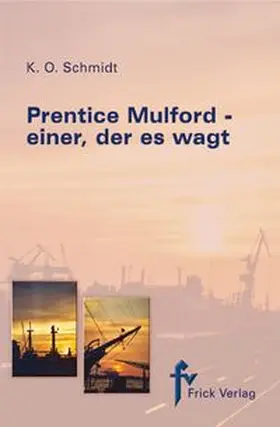 Schmidt |  Prentice Mulford - einer, der es wagt | Buch |  Sack Fachmedien