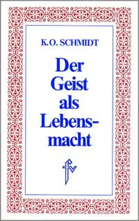 Schmidt |  Der Geist als Lebensmacht | Buch |  Sack Fachmedien