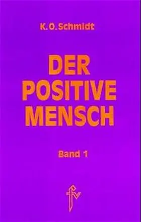 Schmidt |  Der positive Mensch. Ein Lexikon der Lebensmeisterung | Buch |  Sack Fachmedien