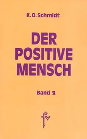 Schmidt |  Der positive Mensch. Ein Lexikon der Lebensmeisterung | Buch |  Sack Fachmedien