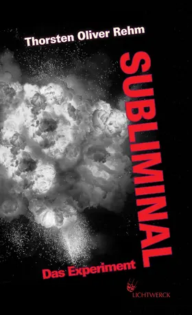 Rehm |  Subliminal. Das Experiment | eBook | Sack Fachmedien
