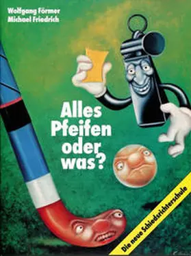 Förmer / Friedrich |  Alles Pfeifen oder was? | Buch |  Sack Fachmedien